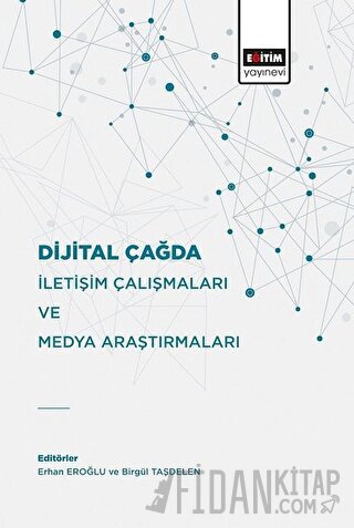 Dijital Çağda İletişim Çalışmaları Ve Medya Araştırmaları Birgül Taşde