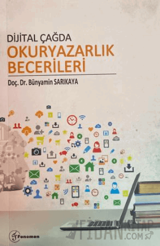 Dijital Çağda Okuryazarlık Becerileri Bünyamin Sarıkaya