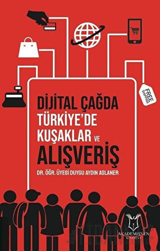 Dijital Çağda Türkiye'de Kuşaklar ve Alışveriş Duygu Aydın Aslaner