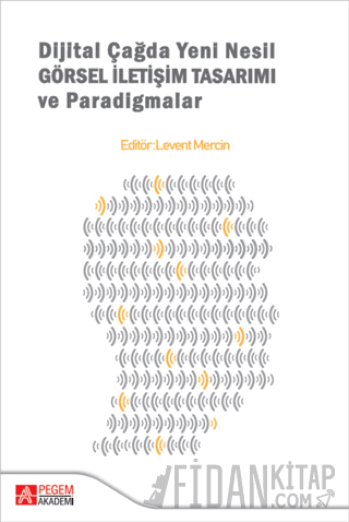 Dijital Çağda Yeni Nesil Görsel İletişim Tasarımı ve Paradigmalar Kole