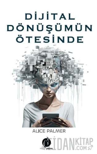 Dijital Dönüşümün Ötesinde Alice Palmer