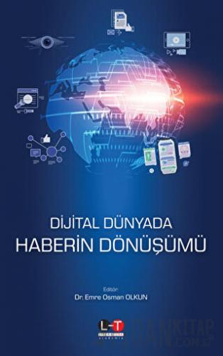 Dijital Dünyada Haberin Dönüşümü Emre Osman Olkun