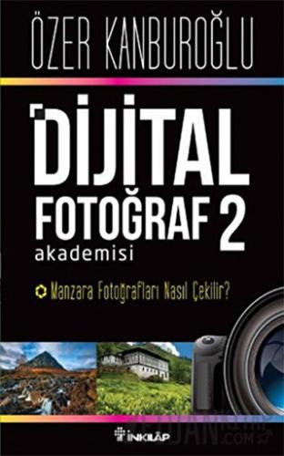 Dijital Fotoğraf Akademisi - 2 Özer Kanburoğlu