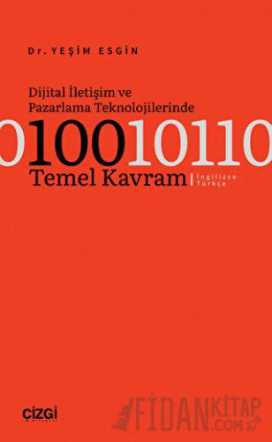 Dijital İletişim ve Pazarlama Teknolojilerinde 100 Temel Kavram Yeşim 