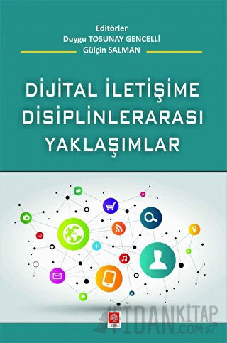 Dijital İletişime Disiplinlerarası Yaklaşım Duygu Tosunay Gencelli