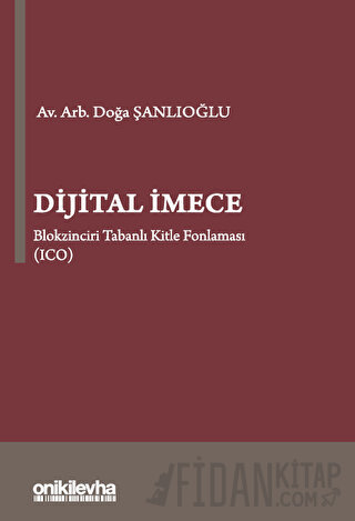 Dijital İmece - Blokzinciri Tabanlı Kitle Fonlaması (Ciltli) Doğa Şanl