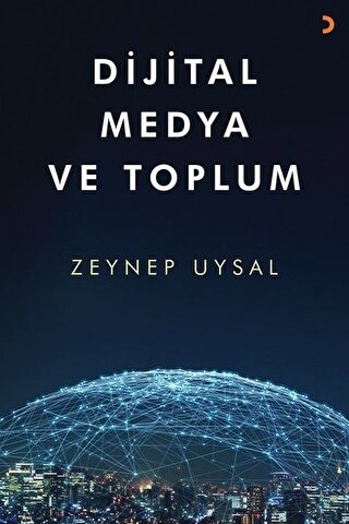 Dijital Medya ve Toplum Zeynep Uysal