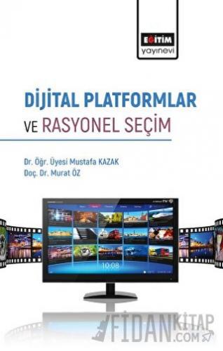 Dijital Platformlar ve Rasyonel Seçim Mustafa Kazak