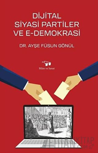 Dijital Siyasi Partiler ve E-Demokrasi Ayşe Füsun Gönül