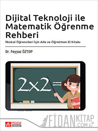 Dijital Teknoloji ile Matematik Öğrenme Rehberi Feyyaz Öztop