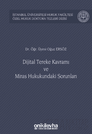 Dijital Tereke Kavramı ve Miras Hukukundaki Sorunları (Ciltli) Oğuz Er