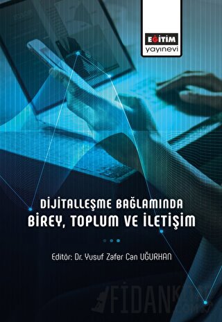 Dijitalleşme Bağlamında Birey, Toplum ve İletişim Kolektif