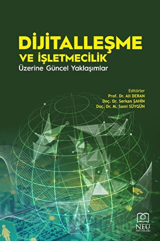 Dijitalleşme ve İşletmecilik Üzerine Güncel Yaklaşımlar Kolektif