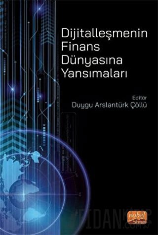 Dijitalleşmenin Finans Dünyasına Yansımaları Duygu Arslantürk Çöllü