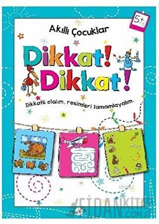 Dikkat Dikkat 5 Yaş - Akıllı Çocuklar Kolektif