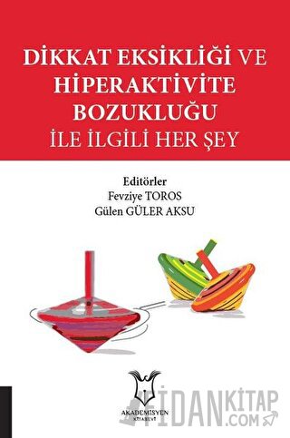 Dikkat Eksikliği ve Hiperaktivite Bozukluğu İle İlgili Her Şey Fevziye