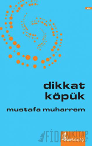 Dikkat Köpük Mustafa Muharrem