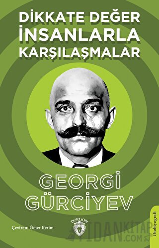 Dikkate Değer İnsanlarla Karşılaşmalar Georgi Gürciyev