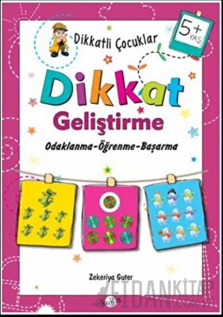 Dikkatli Çocuklar Dikkat Geliştirme 5+ Yaş Zekeriya Guter