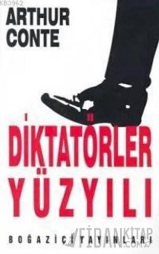 Diktatörler Yüzyılı Arthur Conte