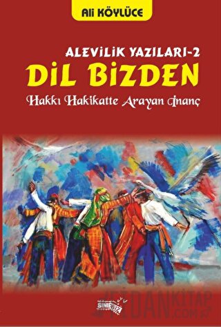 Dil Bizden - Alevilik Yazıları 2 Ali Köylüce