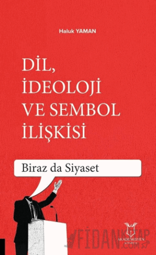 Dil, İdeoloji ve Sembol İlişkisi Haluk Yaman