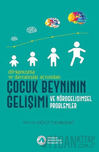 Dil-Konuşma ve Davranışlar Açısından Çocuk Beyninin Gelişimi ve Nöroge