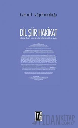 Dil Şiir Hakikat İsmail Süphandağı