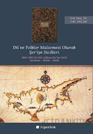 Dil ve Folklor Malzemesi Olarak Şer’iye Sicilleri Zeki Akçam