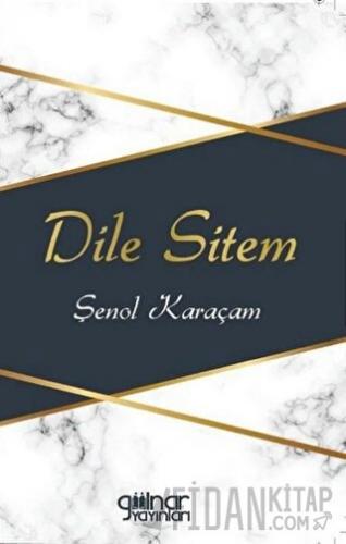 Dile Sitem Şenol Karaçam