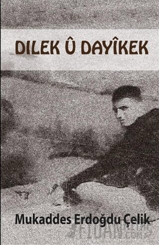 Dılek U Dayikek Mukaddes Erdoğdu Çelik