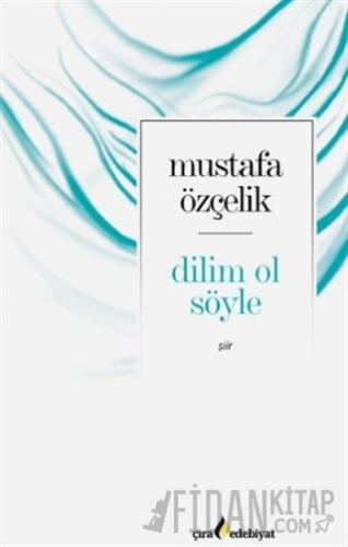 Dilim Ol Söyle Mustafa Çelik