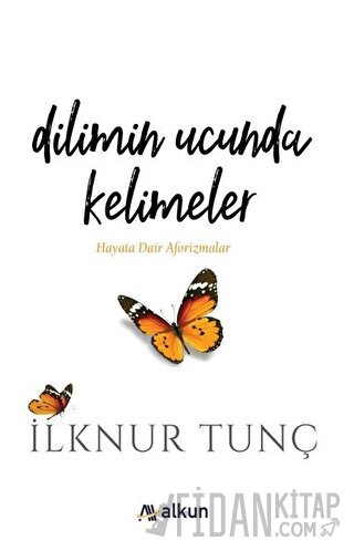 Dilimin Ucunda Kelimeler İlknur Tunç