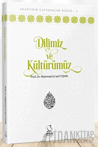 Dilimiz ve Kültürümüz (Ciltli) M. Es'ad Coşan