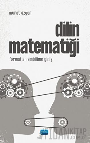 Dilin Matematiği - Formal Anlambilime Giriş Murat Özgen