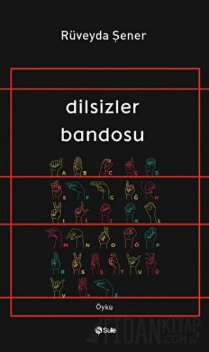 Dilsizler Bandosu Rüveyda Şener