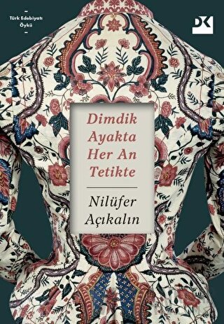 Dimdik Ayakta Her An Tetikte Nilüfer Açıkalın