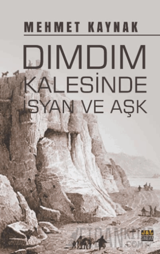 Dımdım Kalesinde İsyan ve Aşk Mehmet Kaynak