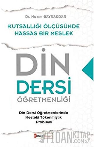 Din Dersi Öğretmenliği - Kutsallığı Ölçüsünde Hassas Bir Meslek Nazım 