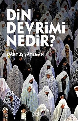 Din Devrimi Nedir Daryuş Şayegan