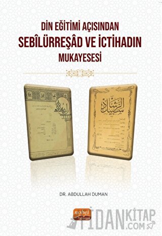 Din Eğitimi Açısından Sebîlürreşad ve İctihad’ın Mukayesesi Yunus Emre