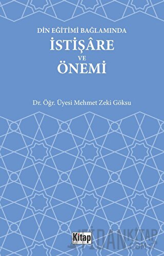 Din Eğitimi Bağlamında İstişare ve Önemi Mehmet Zeki Göksu