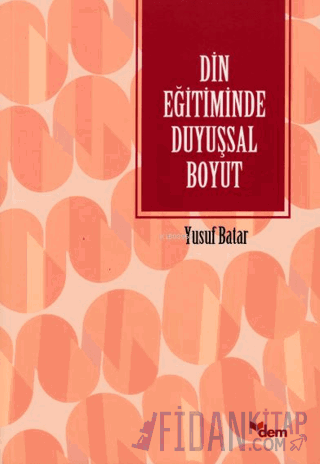 Din Eğitiminde Duyuşsal Boyut Yusuf Batar