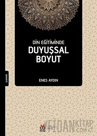 Din Eğitiminde Duyuşsal Boyut Enes Aydın