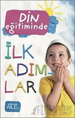 Din Eğitiminde İlk Adımlar Kolektif