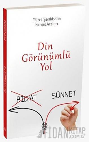 Din görünümlü Yol (Bidat-Sünnet) Fikret Şanlıbaba