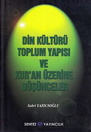 Din KültürüToplum Yapısı ve Kur’an Üzerine Düşünceler Sabri Yazıcıoğlu