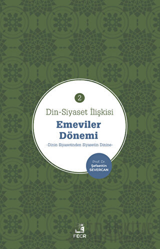 Din-Siyaset İlişkisi - Emeviler Dönemi 2 Şefaettin Severcan