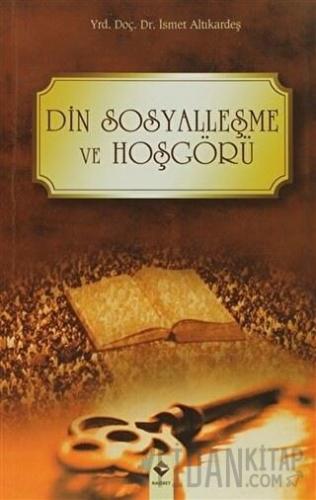 Din Sosyalleşme ve Hoşgörü İsmet Altıkardeş