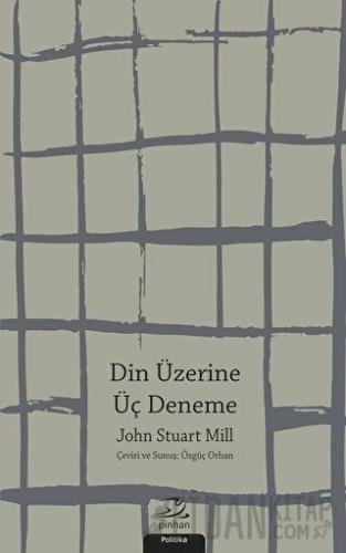 Din Üzerine Üç Deneme John Stuart Mill